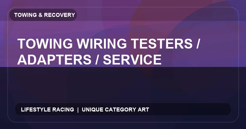 Towing Wiring Testers / Adapters / Service